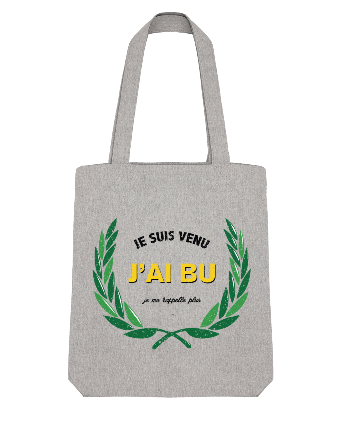 Tote Bag Stanley Stella Je suis venu, j'ai bu, je me rappelle plus par tunetoo 