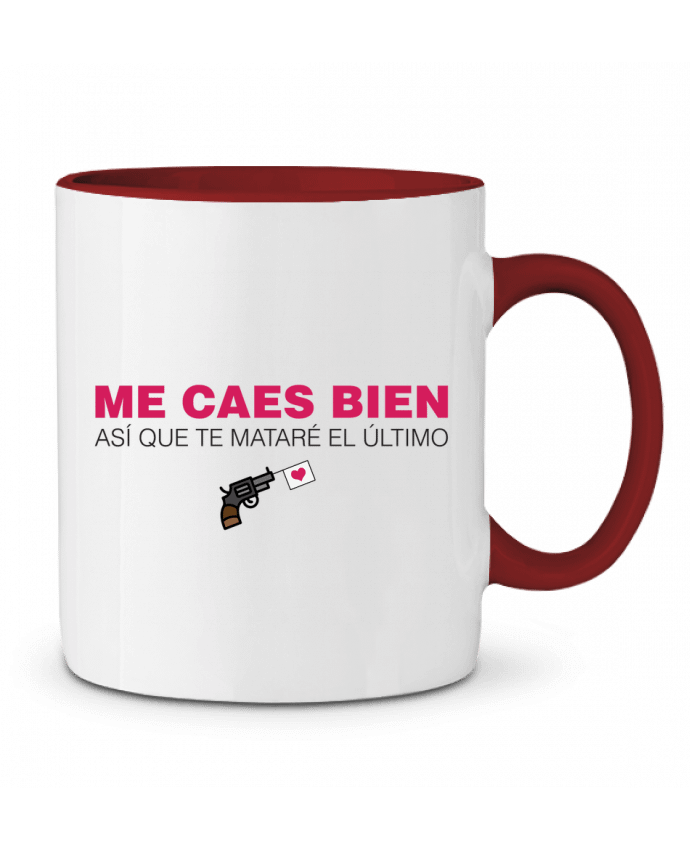 Mug bicolore Me caes bien así que te mataré el último tunetoo