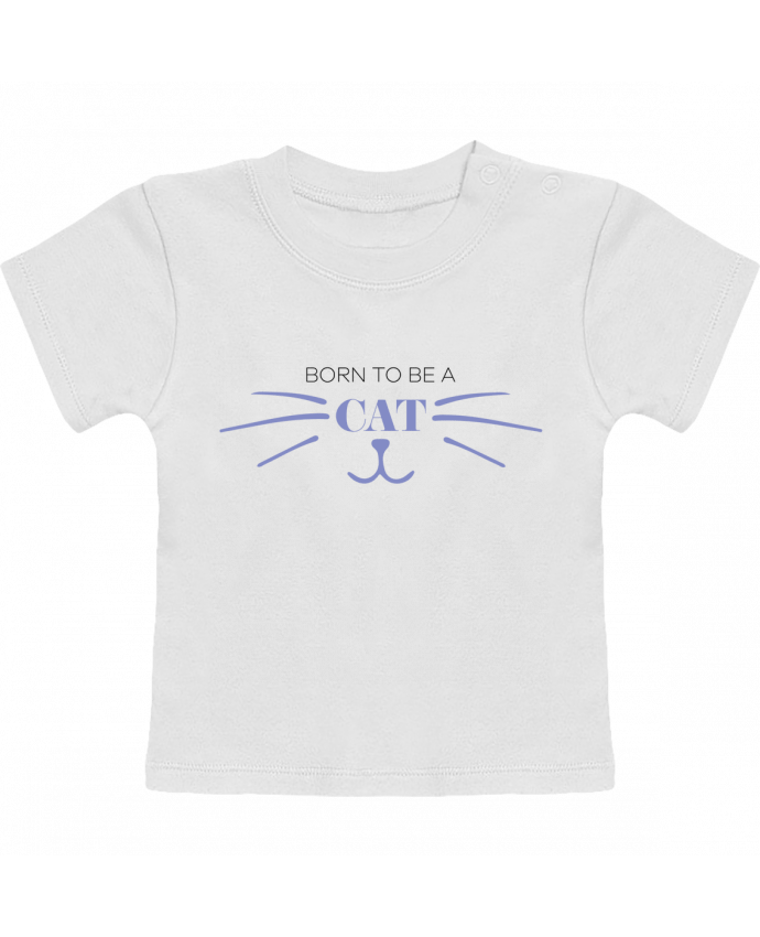 T-Shirt Baby Short Sleeve Born to be a cat manches courtes du designer tunetoo