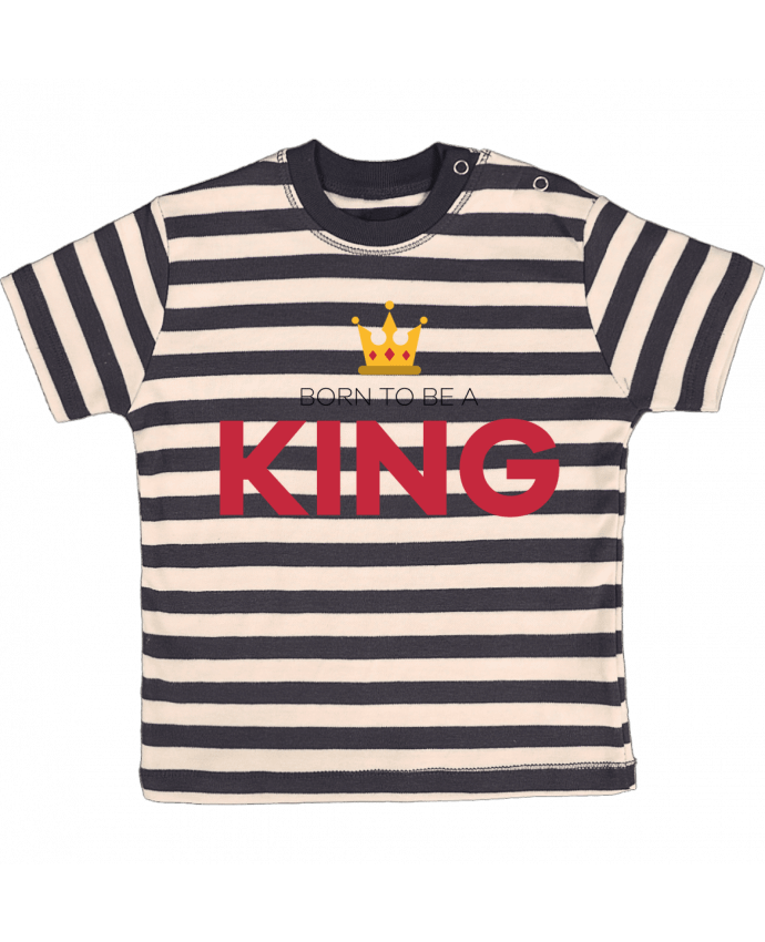 T-shirt baby with stripes Born to be a king by tunetoo