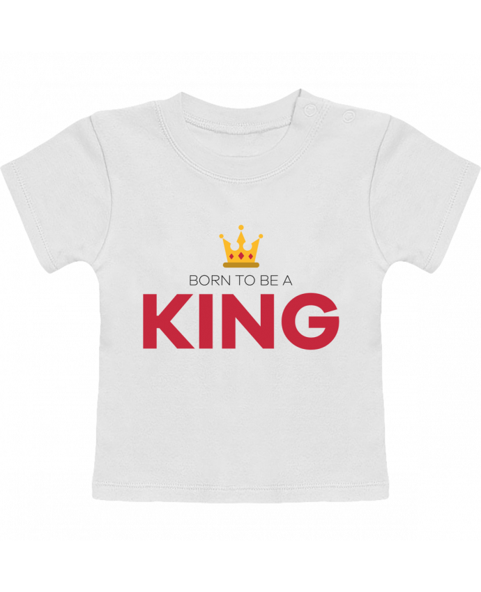 T-Shirt Baby Short Sleeve Born to be a king manches courtes du designer tunetoo