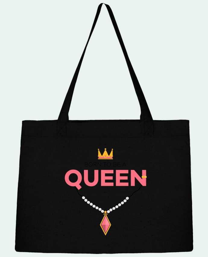 Shopping tote bag Stanley Stella Born to be a Queen by tunetoo