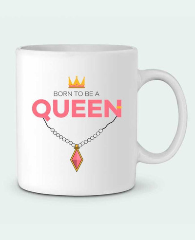 Mug  Born to be a Queen par tunetoo