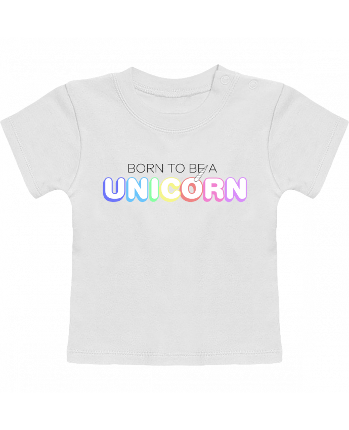 T-Shirt Baby Short Sleeve Born to be a unicorn manches courtes du designer tunetoo