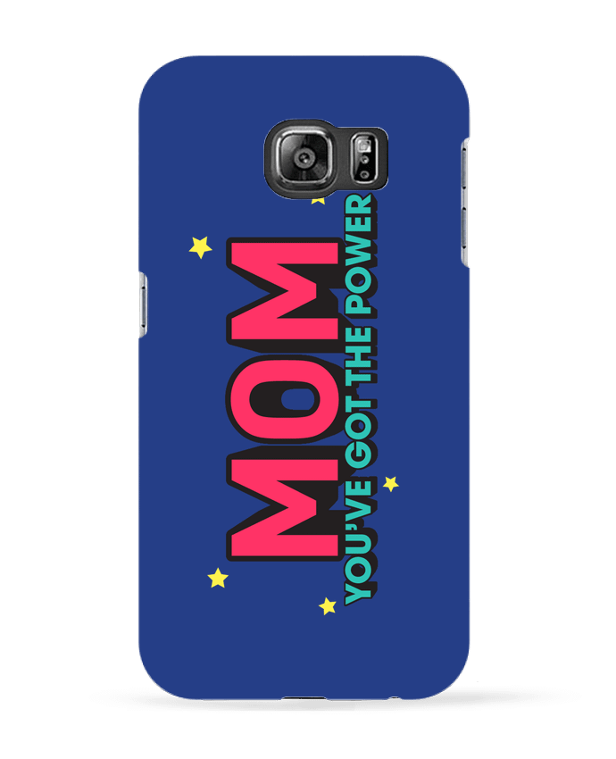 Case 3D Samsung Galaxy S6 Mom you've got the power - tunetoo