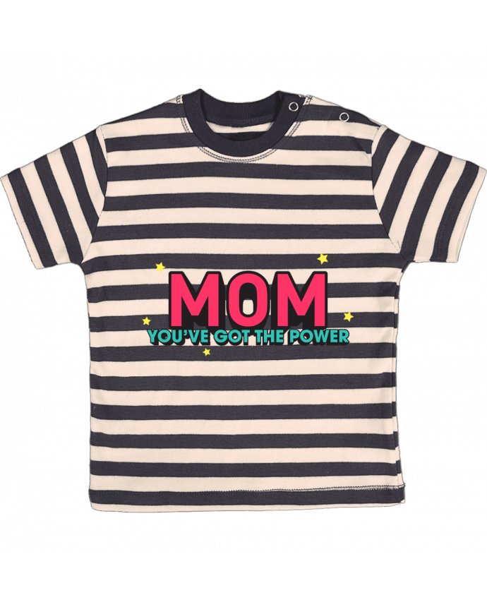 T-shirt baby with stripes Mom you've got the power by tunetoo