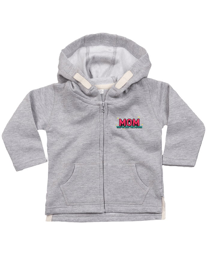 Hoddie with zip for baby Mom you've got the power by tunetoo