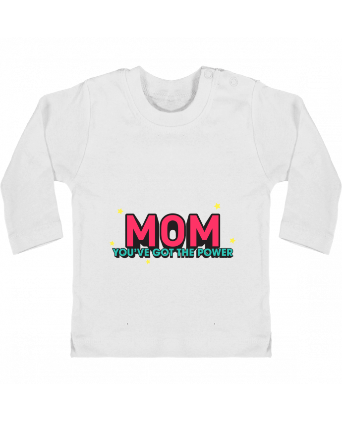 Baby T-shirt with press-studs long sleeve Mom you've got the power manches longues du designer tunetoo