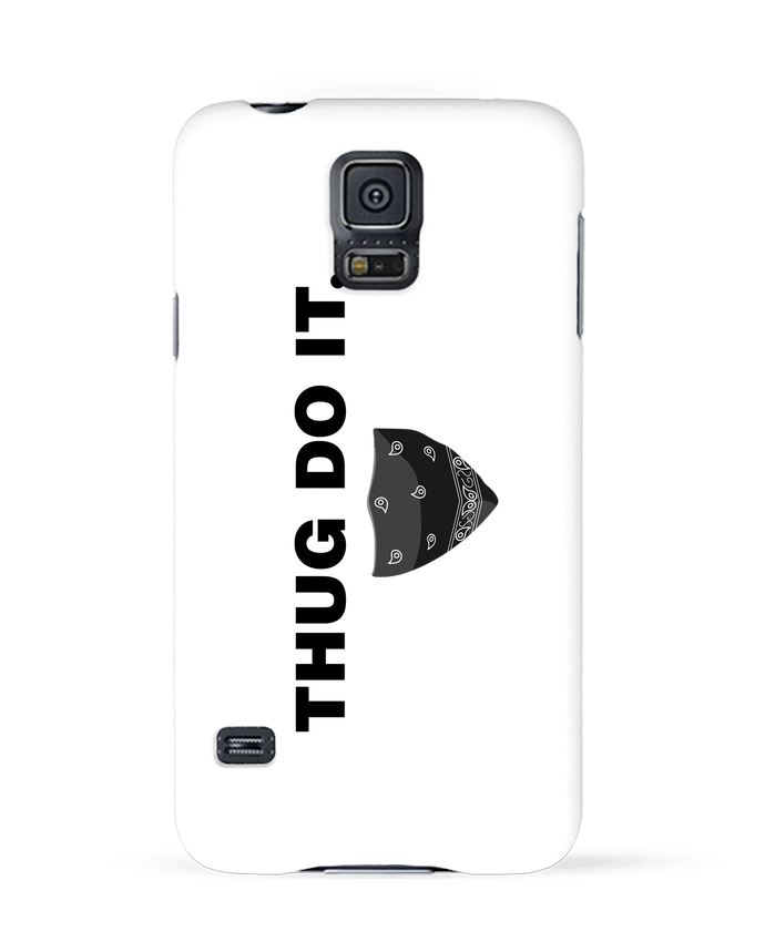 Case 3D Samsung Galaxy S5 Thug do it by tunetoo