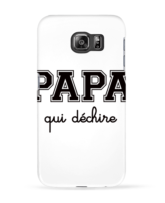 Coque Samsung Galaxy S6 Papa Qui Déchire - Freeyourshirt.com