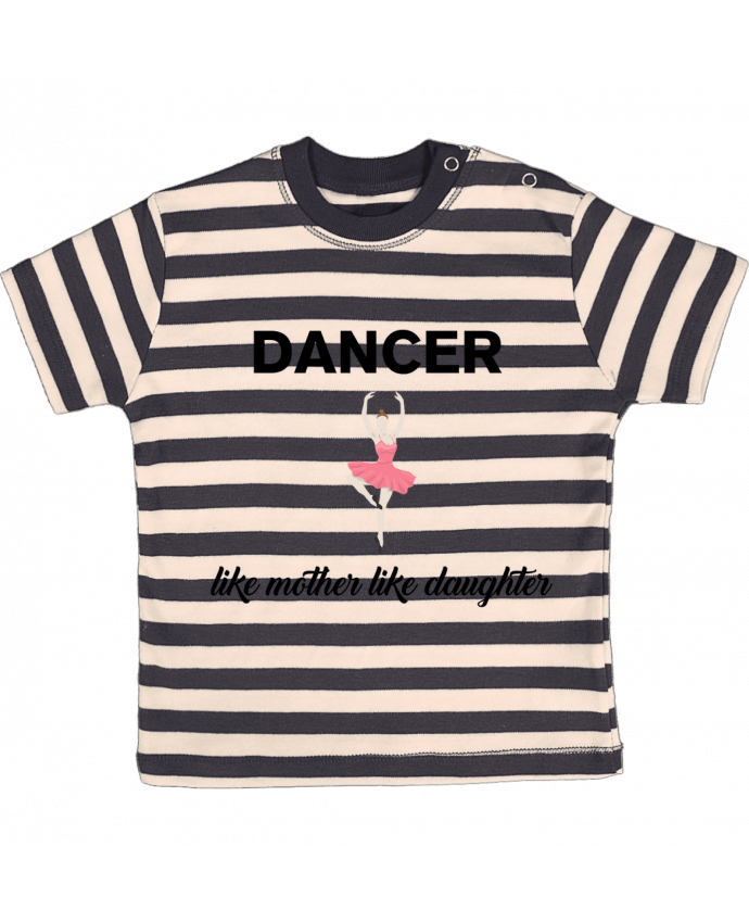 T-shirt baby with stripes Dancer like mother like daughter by tunetoo