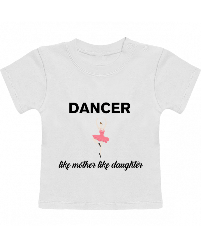 T-Shirt Baby Short Sleeve Dancer like mother like daughter manches courtes du designer tunetoo
