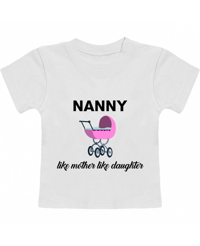 T-shirt bébé Nanny like mother like daughter manches courtes du designer tunetoo