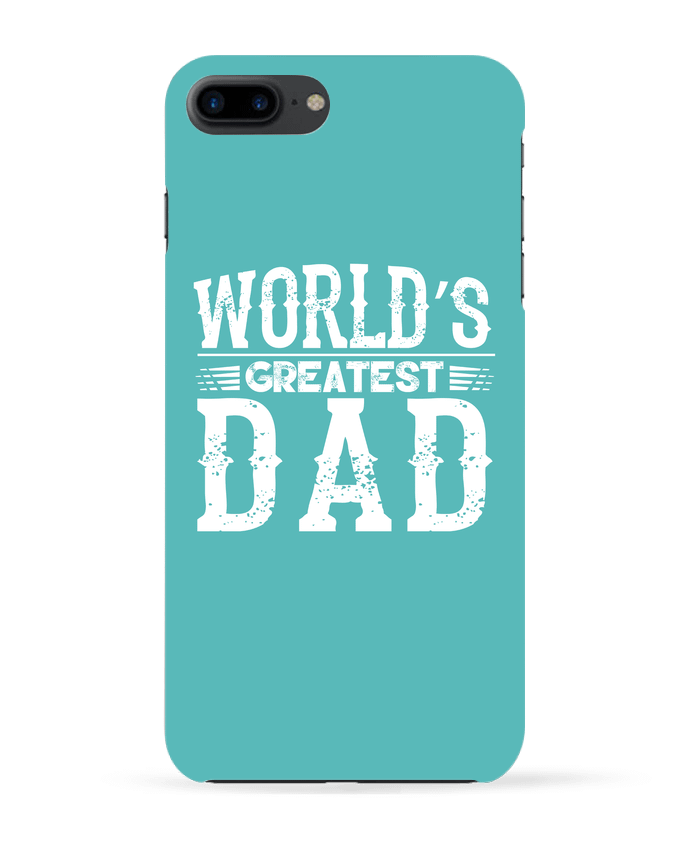 Case 3D iPhone 7+ World's greatest dad by Original t-shirt