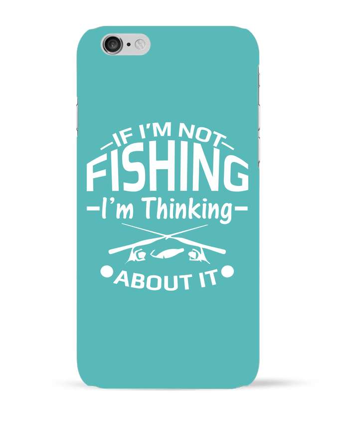 Coque iPhone 6 Fishing or Thinking about it par Original t-shirt