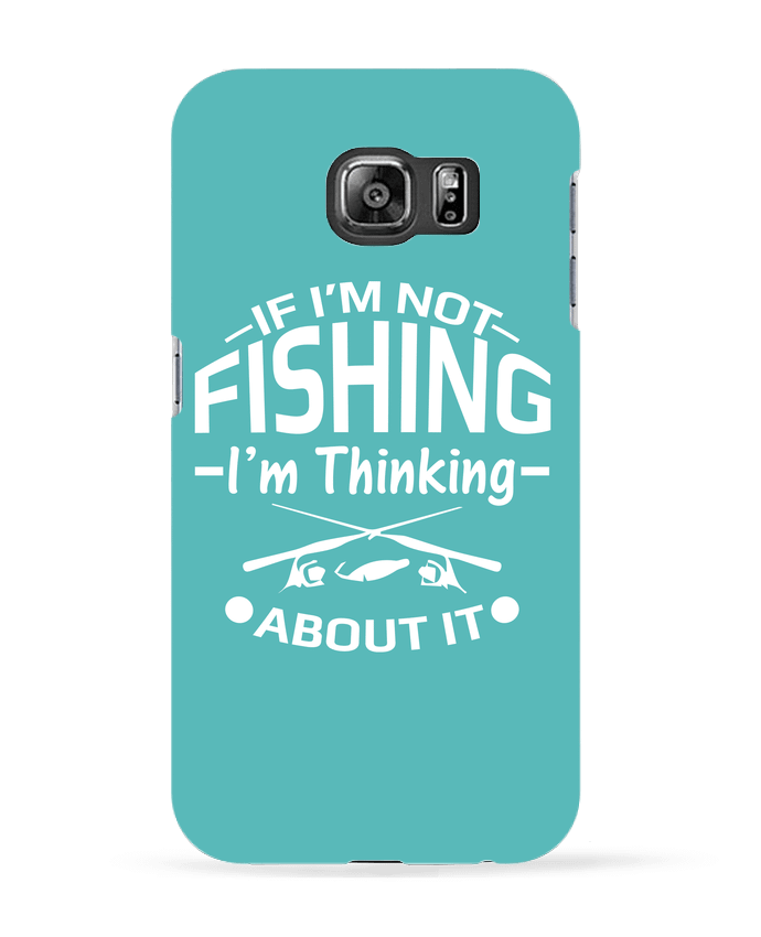 Coque Samsung Galaxy S6 Fishing or Thinking about it - Original t-shirt