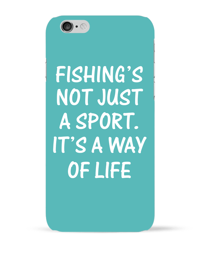 Case 3D iPhone 6 Fishing way of life by Original t-shirt