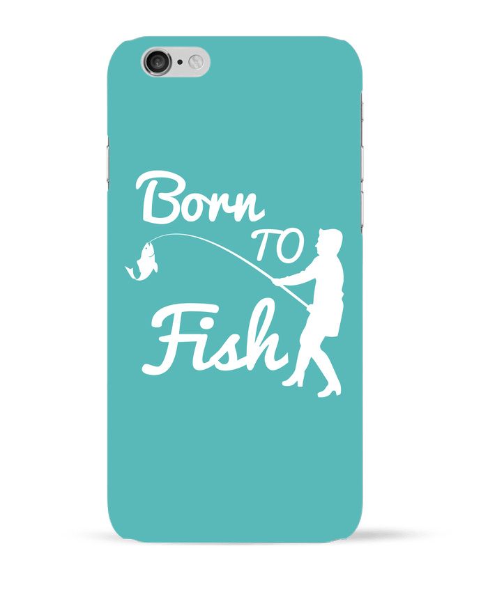 Case 3D iPhone 6 Born to fish by Original t-shirt