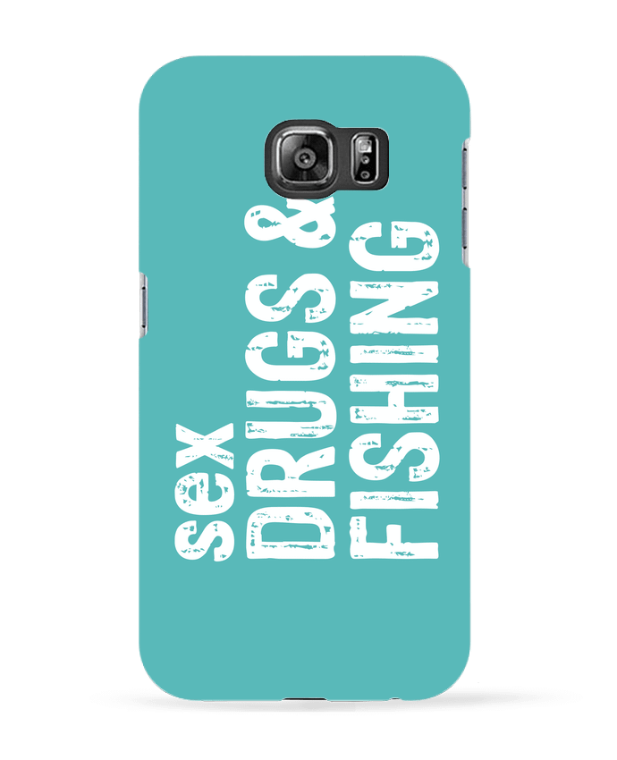 Case 3D Samsung Galaxy S6 Sex Drugs Fishing - Original t-shirt