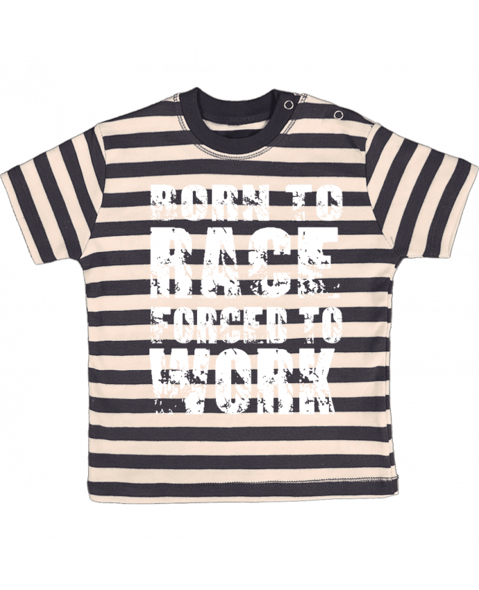 T-shirt baby with stripes Forced to work by Original t-shirt