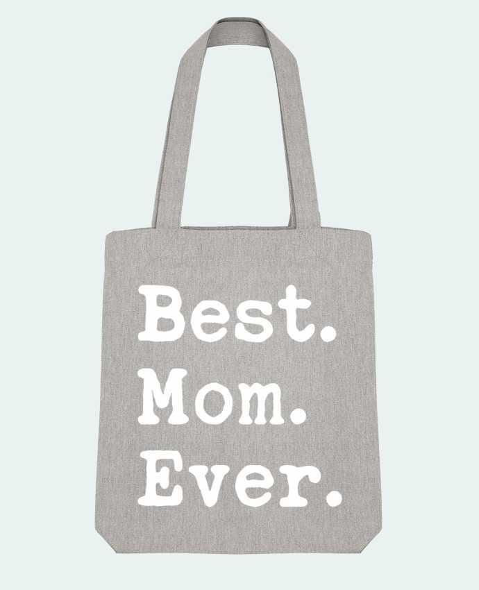 Tote Bag Stanley Stella Best Mom Ever by Original t-shirt 