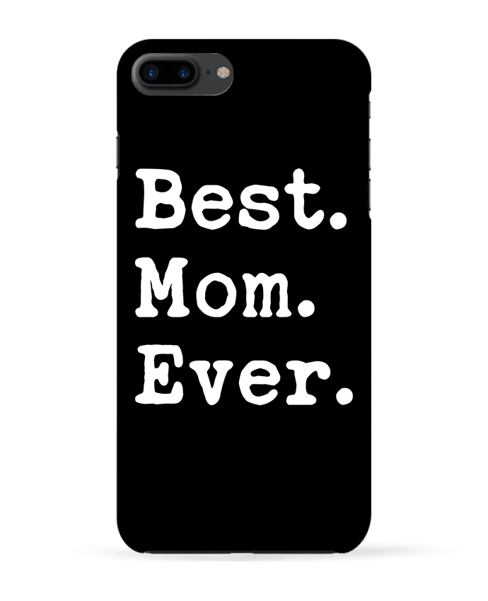Coque iPhone 7 + Best Mom Ever par Original t-shirt