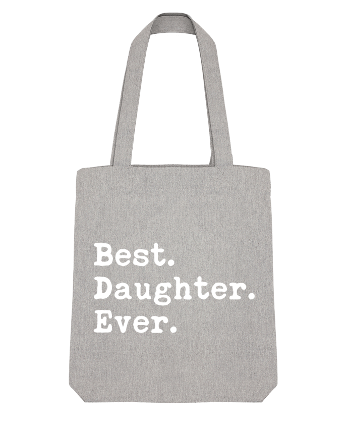 Tote Bag Stanley Stella Best Daughter Ever by Original t-shirt 