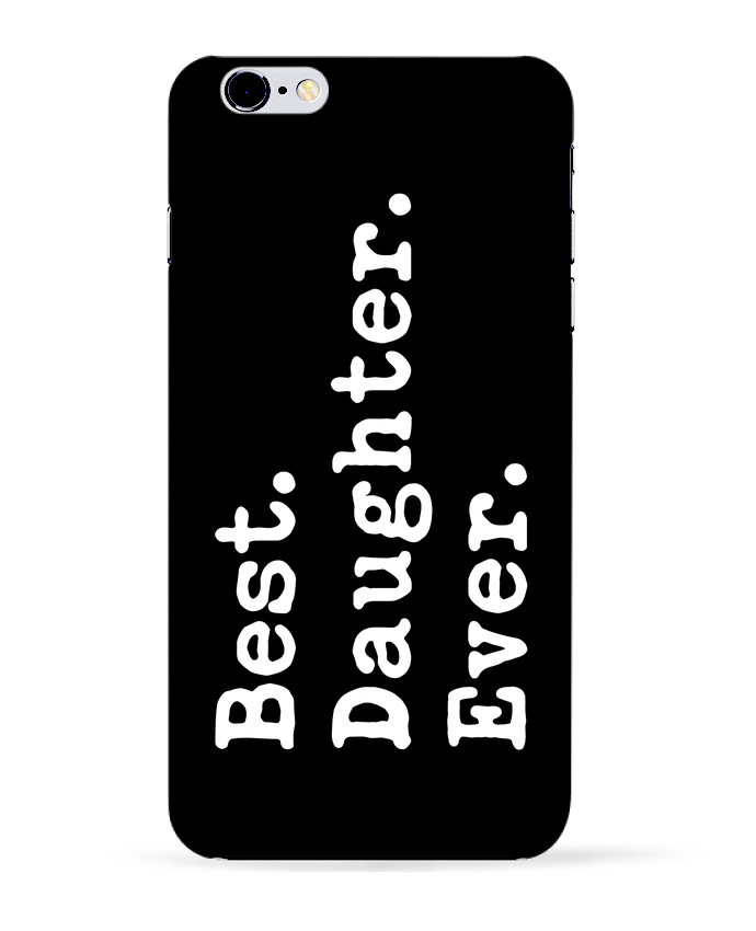 Case 3D iPhone 6+ Best Daughter Ever de Original t-shirt