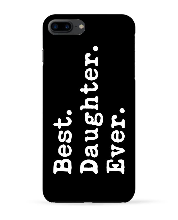 Case 3D iPhone 7+ Best Daughter Ever by Original t-shirt