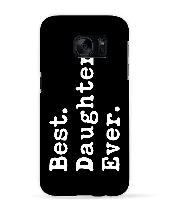 Case 3D Samsung Galaxy S7 Best Daughter Ever by Original t-shirt