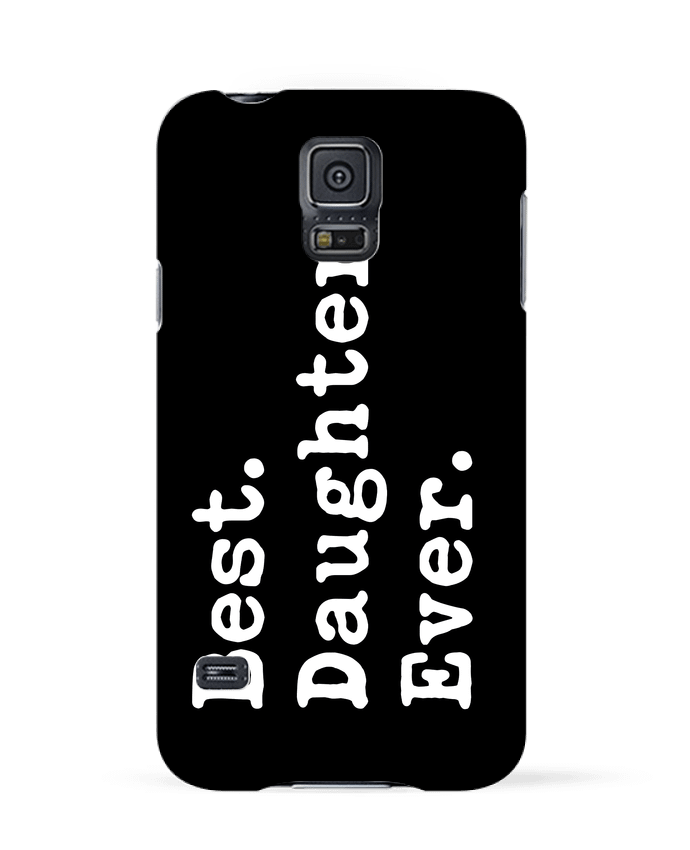 Case 3D Samsung Galaxy S5 Best Daughter Ever by Original t-shirt