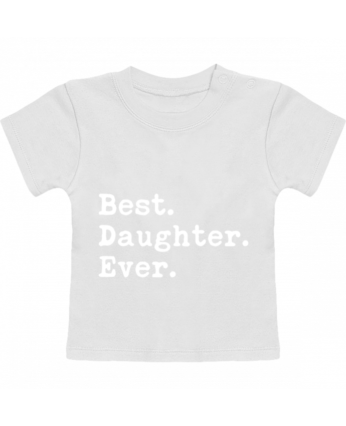 T-Shirt Baby Short Sleeve Best Daughter Ever manches courtes du designer Original t-shirt
