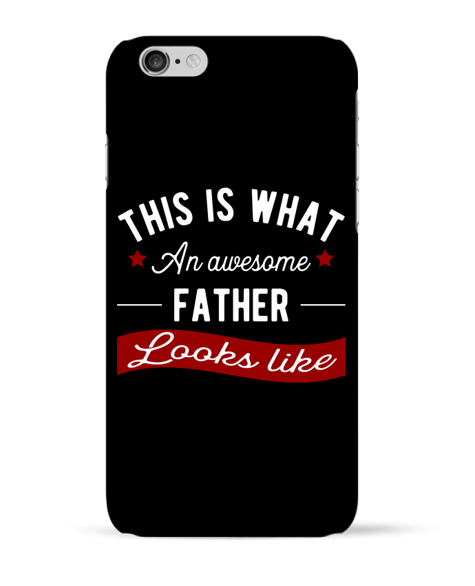 Coque iPhone 6 Awesome father par Original t-shirt