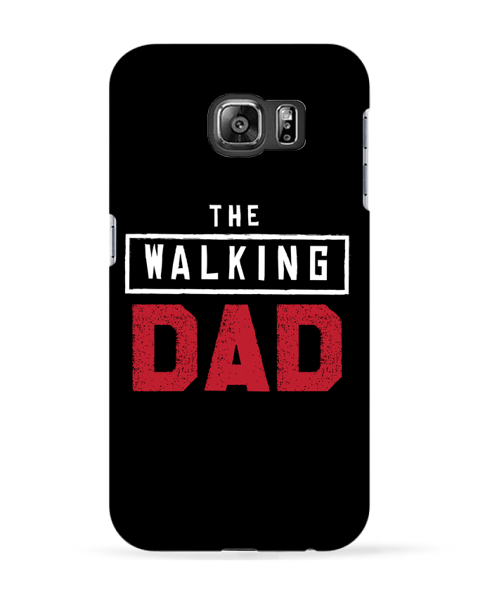 Coque Samsung Galaxy S6 The walking dad - Original t-shirt