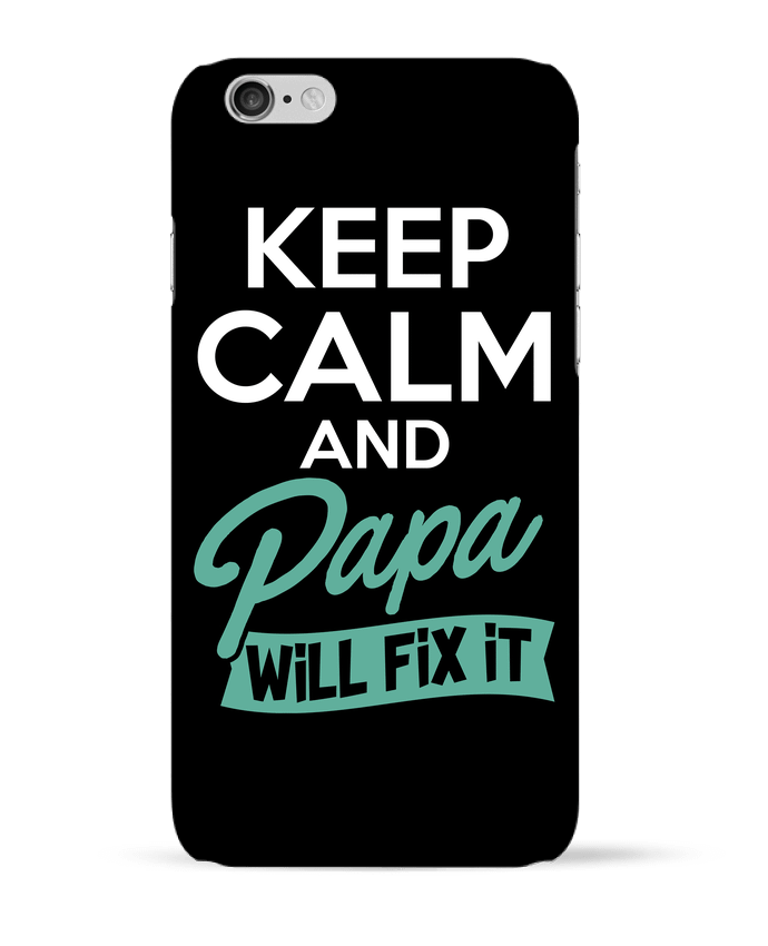 Case 3D iPhone 6 Keep calm Papa by Original t-shirt
