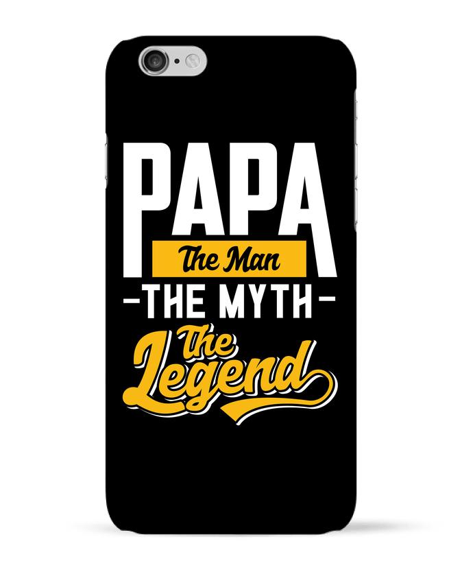 Coque iPhone 6 Papa Man Myth Legend par Original t-shirt