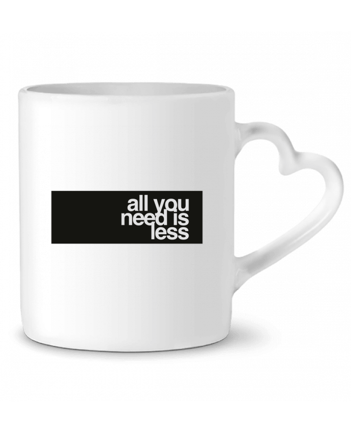Mug coeur All you need is less par justsayin
