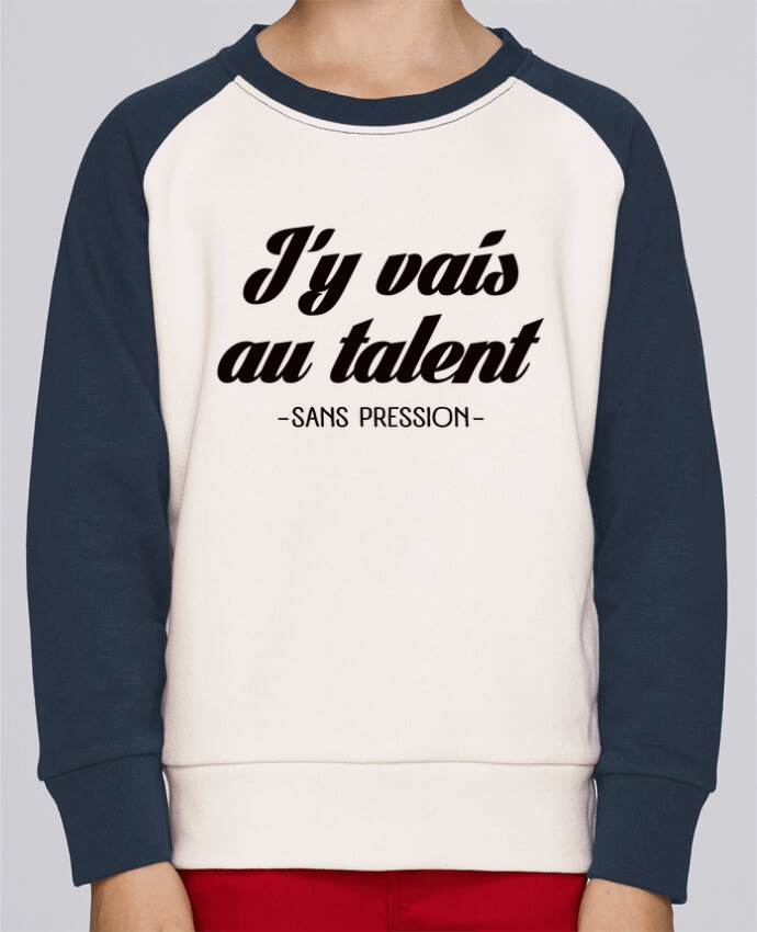 Sweat petite fille J'y vais au talent.. Sans pression por Freeyourshirt.com