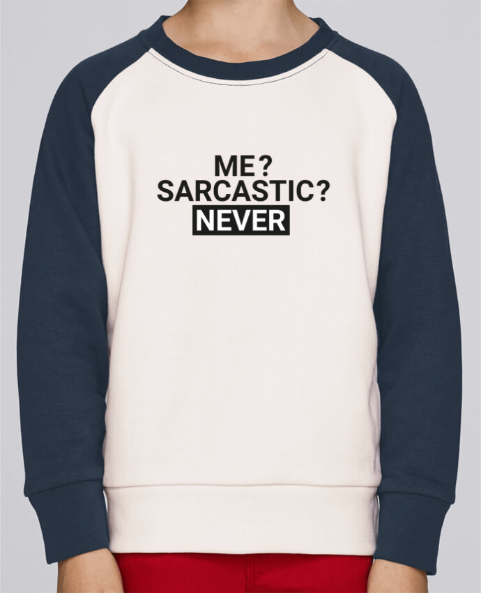Sweat petite fille Me sarcastic ? Never par tunetoo