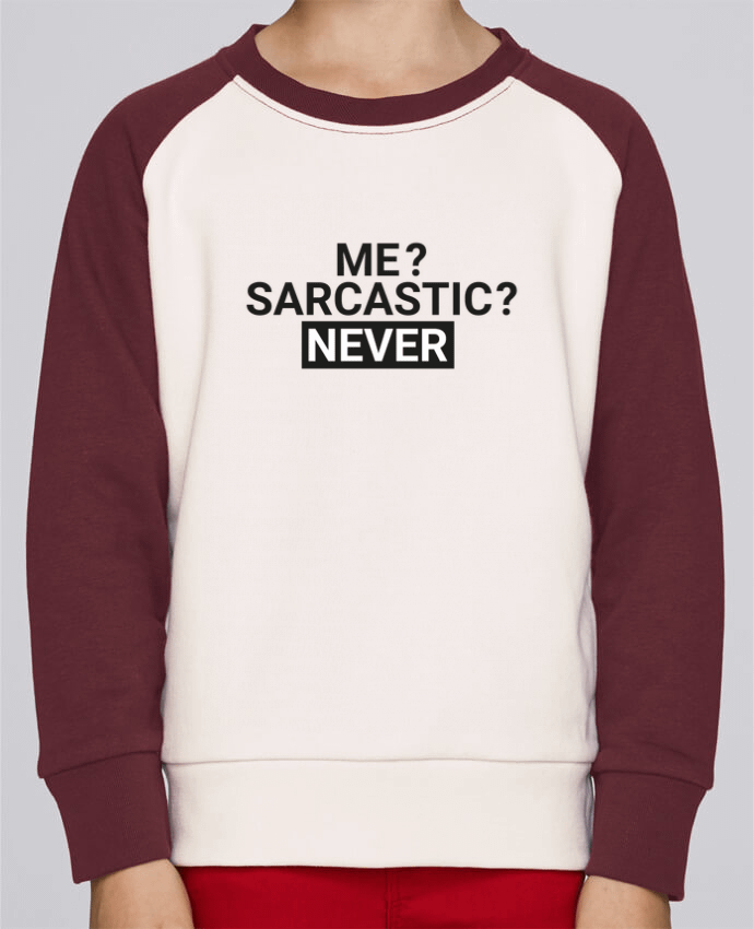 Sweat petite fille Me sarcastic ? Never by tunetoo