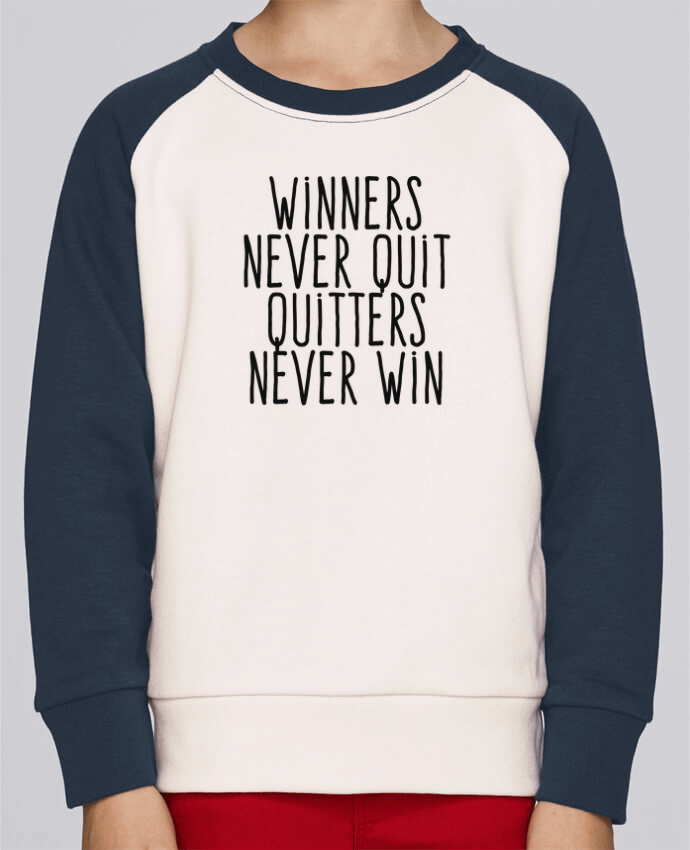 Sweat petite fille Winners never quit Quitters never win par justsayin