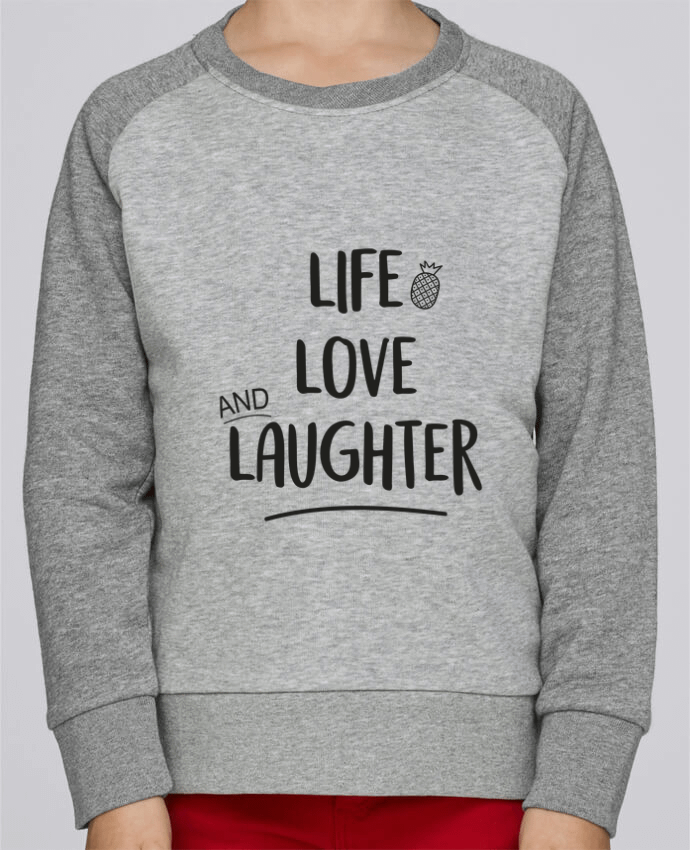 Sweat petite fille Life, love and laughter... by IDÉ'IN