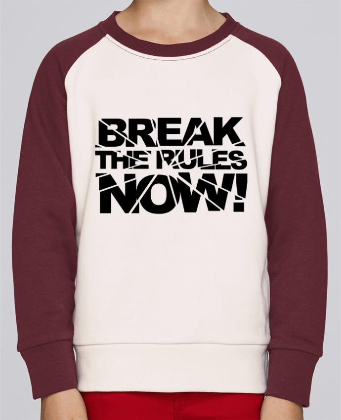 Sweat petite fille Break The Rules Now ! by Freeyourshirt.com