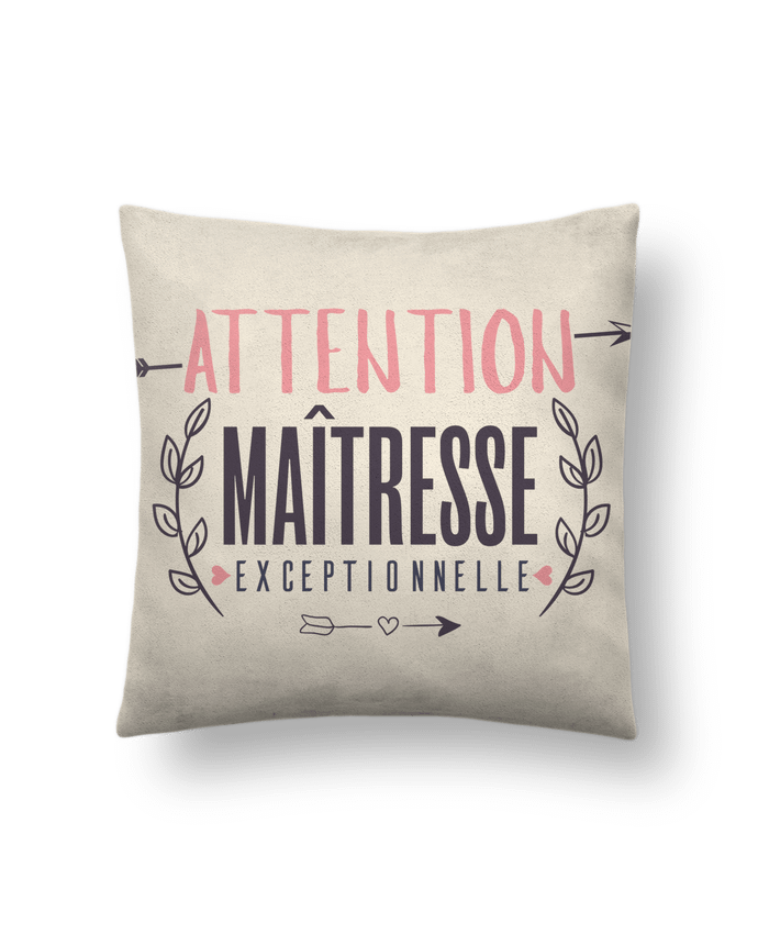 Cushion suede touch 45 x 45 cm Attention maîtresse exceptionnelle by tunetoo