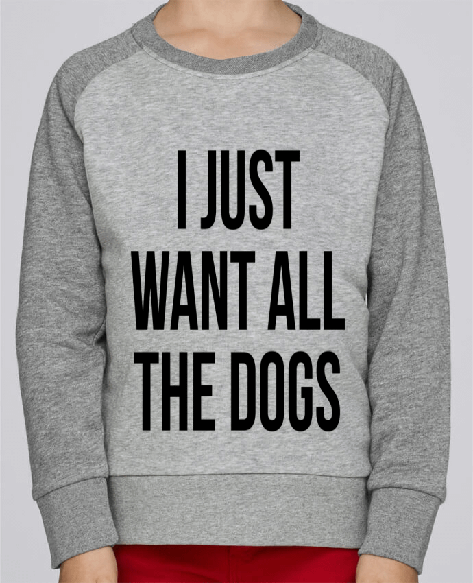Sweatshirt Kids Round Neck Stanley Mini Contrast I just want all dogs by Bichette