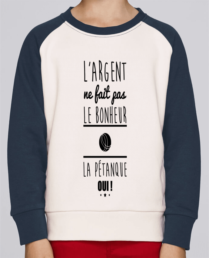 Sweatshirt Kids Round Neck Stanley Mini Contrast L'argent ne fait pas le bonheur la pétanque oui ! by Benichan