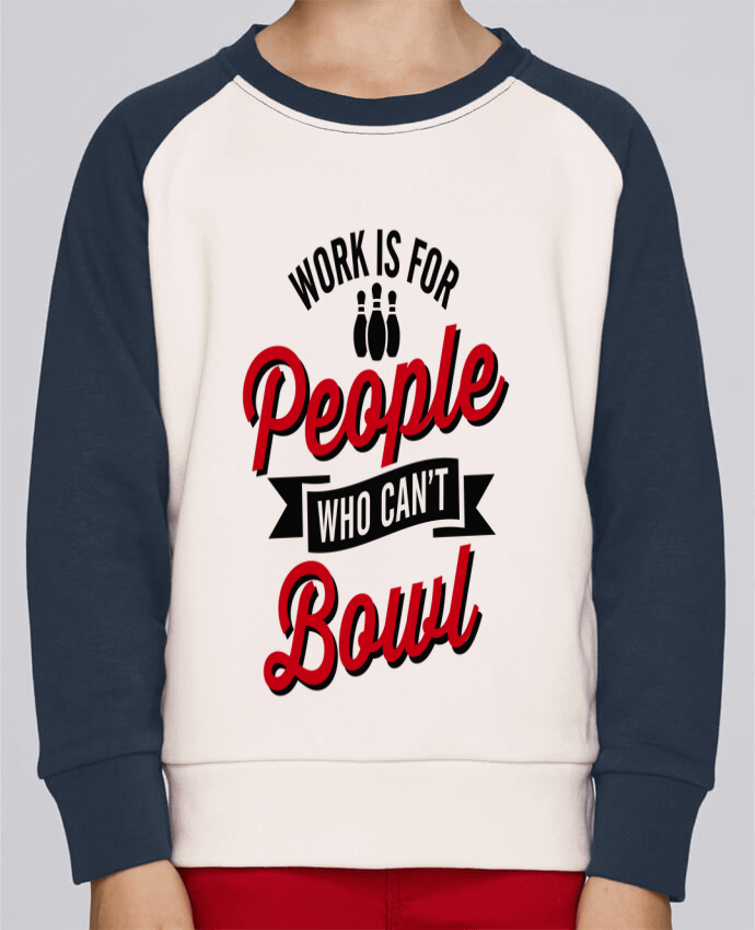 Sweatshirt Kids Round Neck Stanley Mini Contrast Work is for people who can't bowl by LaundryFactory