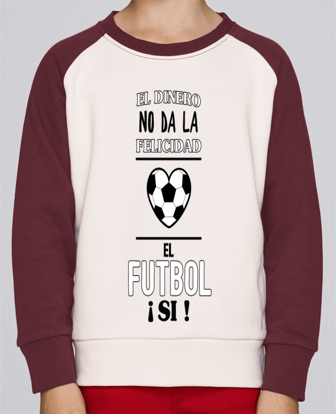 Sweatshirt Kids Round Neck Stanley Mini Contrast El dinero no da la felicidad, el futbol si ! by tunetoo