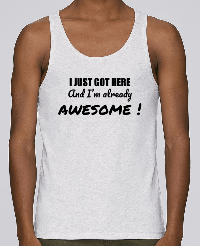 Tank Top Men Stanley Runs Organic cotton I just got here and I'm already awesome ! by tunetoo 100% coton bio