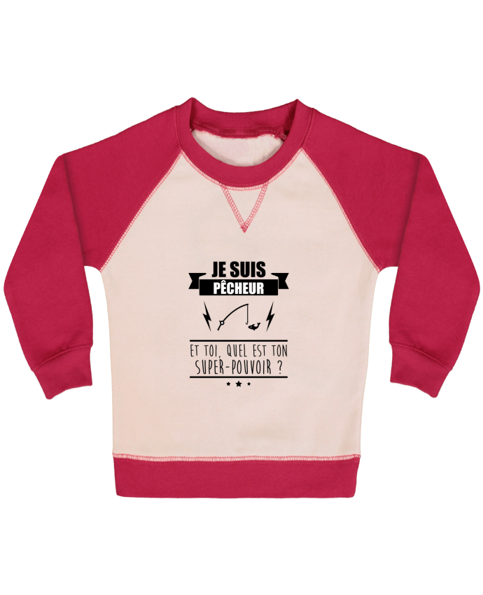 Sweatshirt Baby crew-neck sleeves contrast raglan Je suis pêcheur et toi, quel est on super-pouvoir ? by Benichan